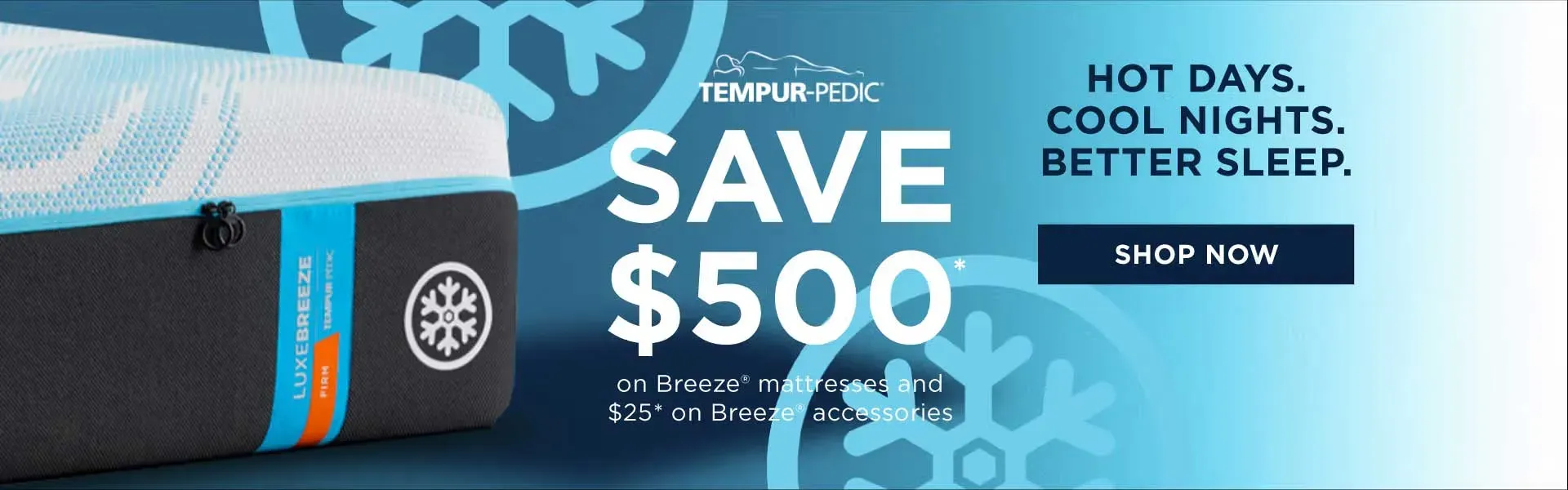 Save $500 on Breeze mattresses and $25 on Breeze Accessories