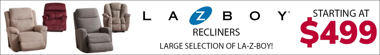 Large Selection of La-Z-Boy recliners starting at $499