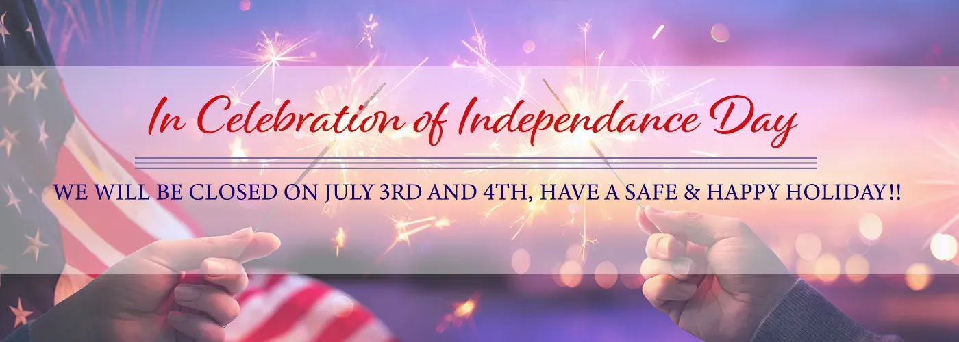 Closed For Independence Day 3rd and 4th of July