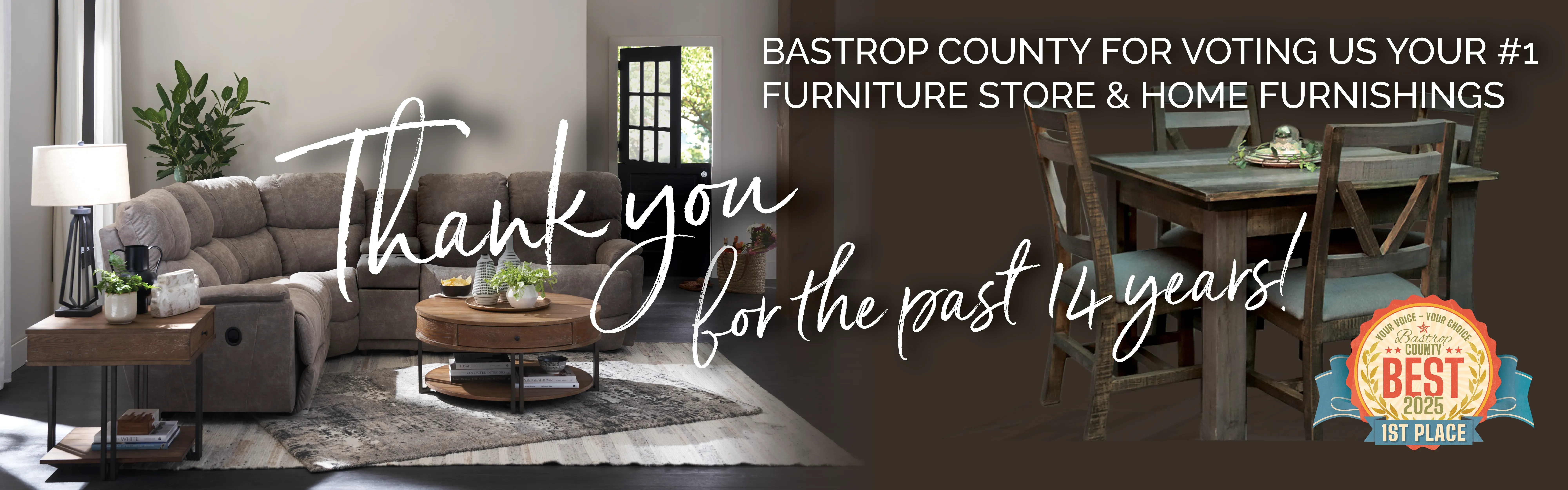 Thank you Bastrop County for voting us your #1 furniture store & home furnishings for the past 14 years!