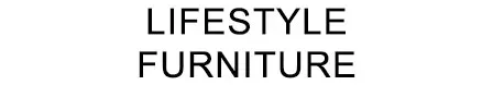 LIFESTYLE FURNITURE