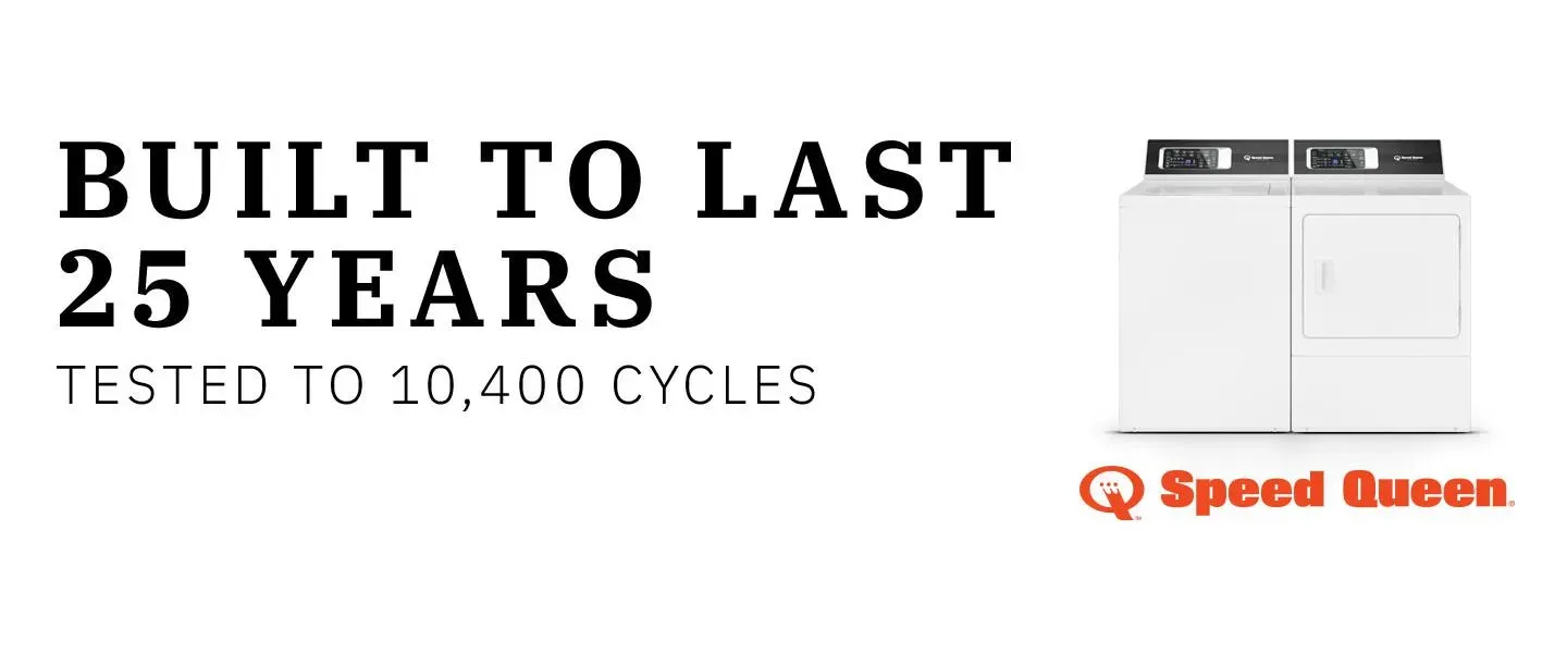 Speed Queen Banner: Built to Last 25 years, tested to 10400 cycles. Shop Now