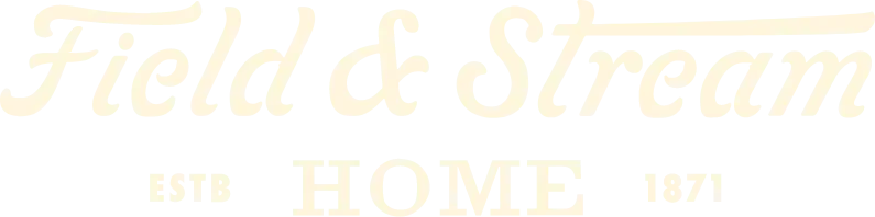 Field & Stream Home, established 1871