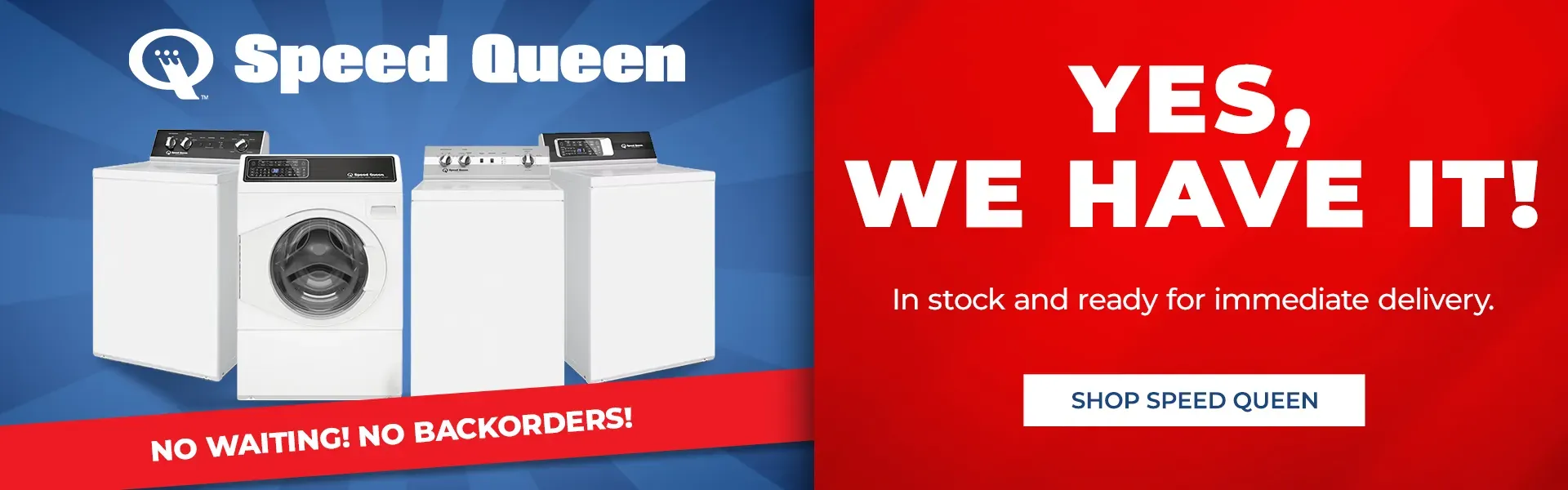 All Speed Queen Washers and Dryers are IN STOCK for immediate delivery!