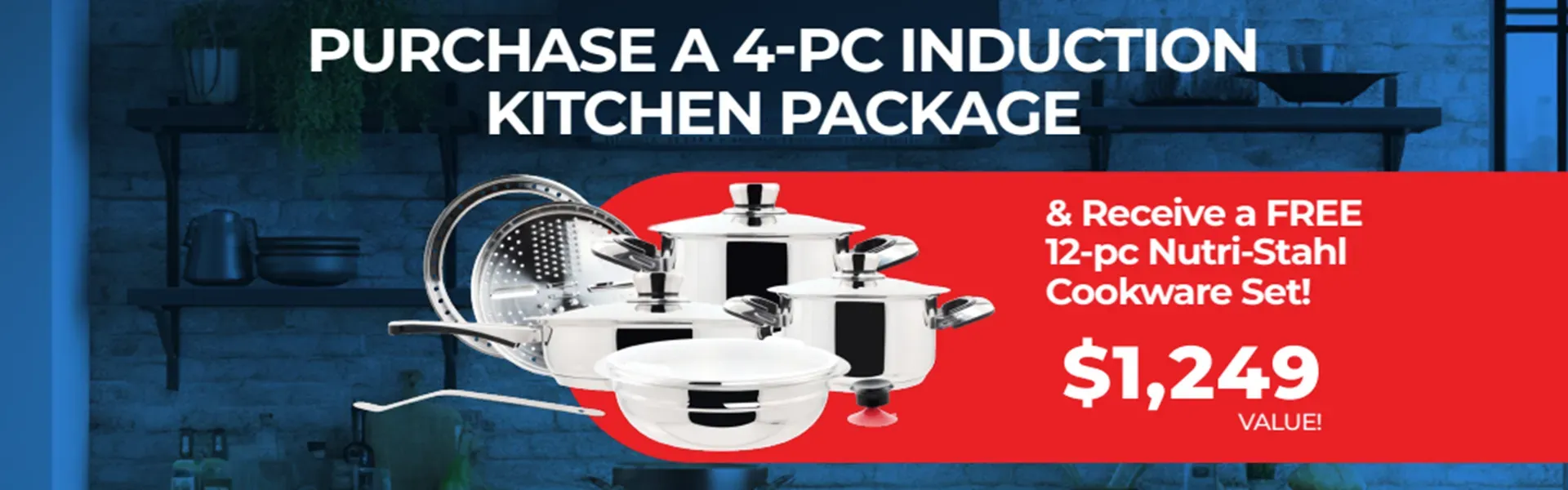 FREE 12 Piece Induction Cookware Set with Purchase of 4 piece Induction Kitchen Package