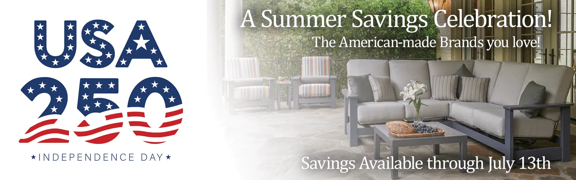 Independence Day Banner. 250 USA, A summer savings celebration! Learn more.