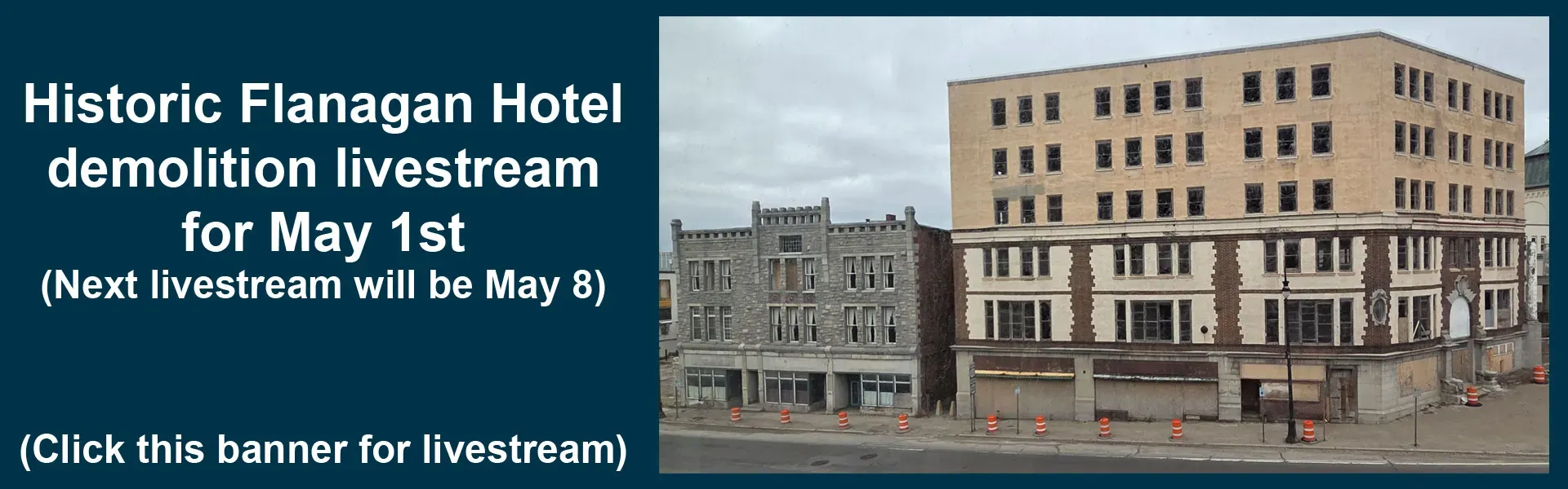 Flanagan Hotel Demolition Livestream (Next livestream will be May 8)