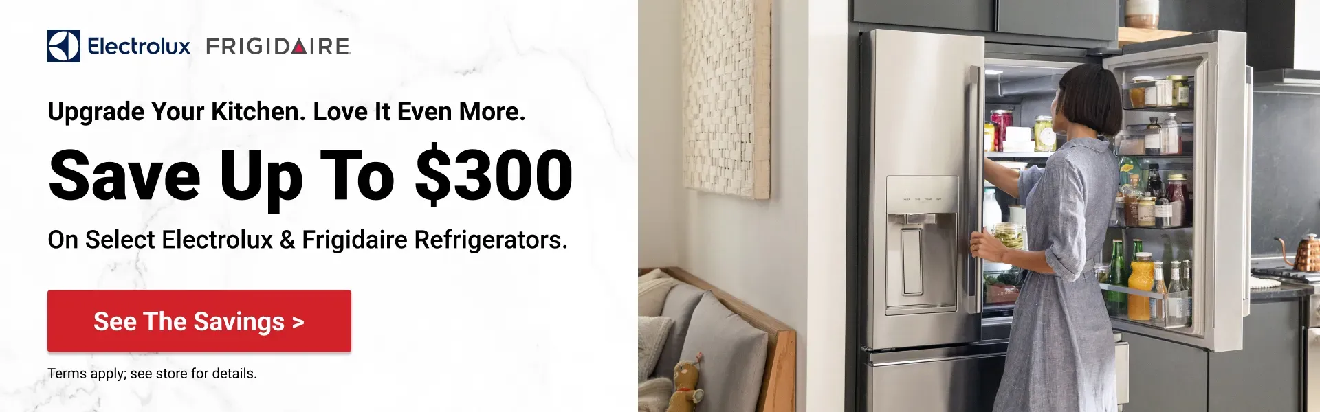 Upgrade & Save - Electrolux/Frigidaire - Save up to $300